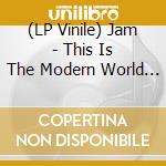 (LP Vinile) Jam - This Is The Modern World (Clear Vinyl ) vinile