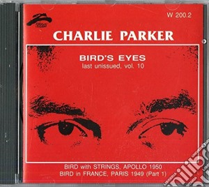 Charlie Parker - Bird's Eyes Vol. 10 cd musicale di Charlie Parker
