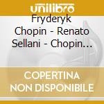 Fryderyk Chopin - Renato Sellani - Chopin Piano Solo cd musicale di Renato Sellani