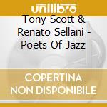 Tony Scott & Renato Sellani - Poets Of Jazz cd