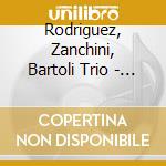 Rodriguez, Zanchini, Bartoli Trio - Terre Di Mezzo