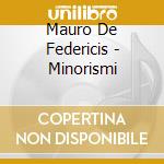 Mauro De Federicis - Minorismi cd musicale di Mauro de federicis
