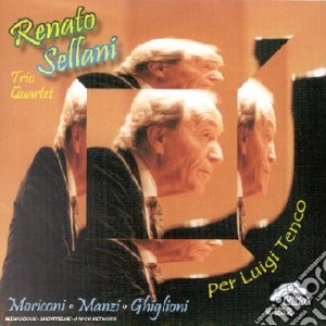 Renato Sellani Trio & Quartet - Per Luigi Tenco cd musicale di SELLANI RENATO TRIO