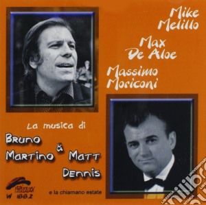 Mike Melillo / Max De Aloe / Massimo Moriconi - La Musica Di Bruno Martino E Matt Dennis cd musicale di M.MELILLO/M.DEALOE/M