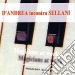 D'andrea Incontra Sellani - Magicians At Work 2 cd
