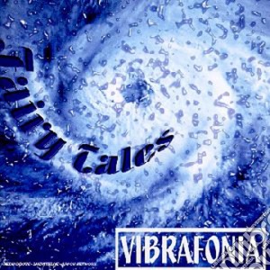 Vibrafonia - Fairy Tales cd musicale di VIBRAFONIA