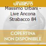 Massimo Urbani - Live Ancona Strabacco 84 cd