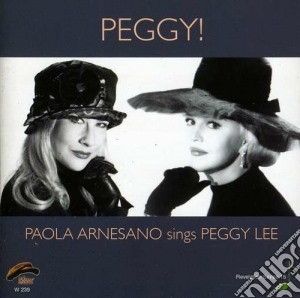 Paola Arnesano - Peggy! Sings Peggy Lee cd musicale di Arnesano Paola