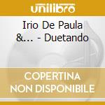 Irio De Paula &... - Duetando cd musicale di Irio De Paula &...