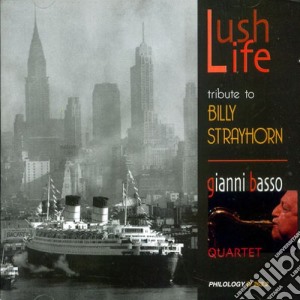 Gianni Basso Quartet - Lush Life cd musicale di BASSO GIANNI QUARTET