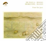 De Paula / Bosso / Moriconi / Manzi - Four For Jazz cd