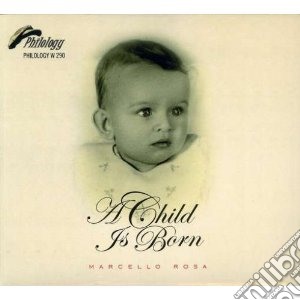 Marcello Rosa - A Child Is Born cd musicale di ROSA MARCELLO