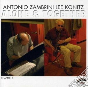 Lee Konitz / Antonio Zambrini - Alone & Together cd musicale di KONITZ LEE