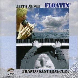 Titta Nesti & Franco Santarnecchi - Floatin' cd musicale di NESTI TITTA & SANTAR