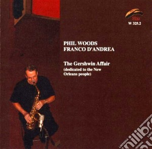 Phil Woods / Franco D'Andrea - The George Gershwin Affair cd musicale di PHIL WOODS & FRANCO