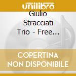 Giulio Stracciati Trio - Free Three