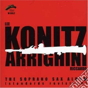 Lee Konitz / Riccardo Arrighini - The Soprano Sax Album cd musicale di KONITZ/ARRIGHINI