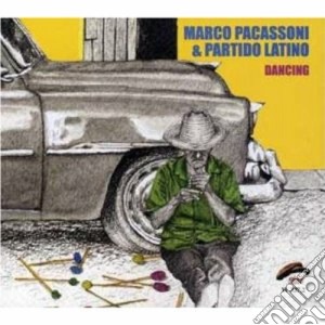 Marco Pacassoni & Partido Latino - Dancing cd musicale di PACASSONI MARCO & PA