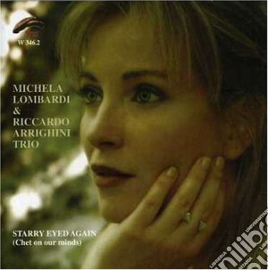 Michela Lombardi / Riccardo Arrighini Trio - Starry Eyed Again cd musicale di MICHELA LOMBARDI & R