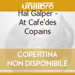 Hal Galper - At Cafe'des Copains cd