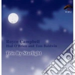 Royce Campbell / Hod O'Brien / Tom Baldwin - Trio By Starlight cd