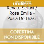 Renato Sellani / Rosa Emilia - Posia Do Brasil cd