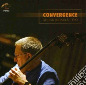 Chuck Israels Trio - Convergence cd musicale di ISRAELS CHUCK TRIO