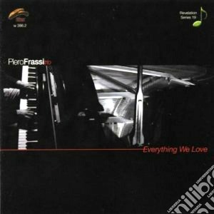 Piero Fassi Trio - Everything We Love cd musicale di Piero fassi trio