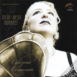 Titta Nesti Quartet - Canzoni Censurate cd musicale di TITTA NESTI QUARTET