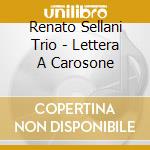 Renato Sellani Trio - Lettera A Carosone cd musicale di SELLANI RENATO TRIO