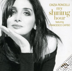 Cinzia Roncelli - My Shining Hour cd musicale di RONCELLI CINZIA
