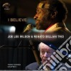 Joe Wilson & Renato Sellani Trio - I Believe cd