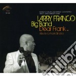 Larry Franco Big Band - Dear Frank Tribute To Frank Sinatra