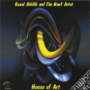 Rasul Siddik And The Now!artet - House Of Art cd musicale di Rasul Siddik And The Now!artet