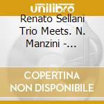 Renato Sellani Trio Meets. N. Manzini - Introducing Lady Bird cd musicale di RENATO SELLANI TRIO