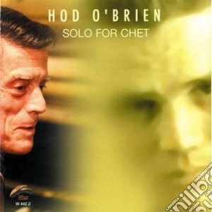 Hod O'brien - Solo For Chet cd musicale di O'BRIEN HOD