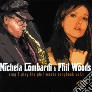 Michela Lombardi & Phil Woods - Sing & Play Songbook V.1 cd musicale di LOMBARDI MICHELA-PHIL WOODS
