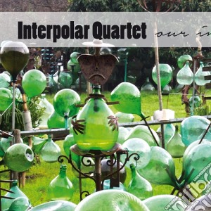 Interpolar Quartet - Our Interplay cd musicale di Interpolar Quartet
