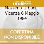 Massimo Urbani - Vicenza 6 Maggio 1984 cd musicale di Massimo Urbani