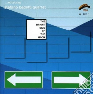 Stefano Bedetti Quartet - Bright Side Of The Moon cd musicale di BEDETTI STEFANO QUAR