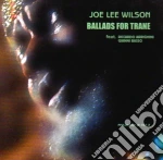 Joe Lee Wilson - Ballads For Trane cd