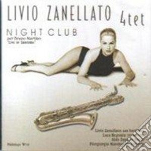 Livio Zanellato Quartet - Night Club X B.martino cd musicale