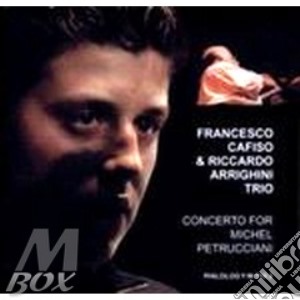 Francesco Cafiso / Riccardo Arrighini Trio - Concerto For Petrucciani cd musicale di CAFISO & ARRIGHINI TRIO