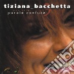 Tiziana Bacchetta - Non Solo Parole Confuse
