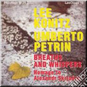 Lee Konitz / Umberto Petrin - Breaths And Whispers cd musicale di KONITZ LEE & UMBERTO