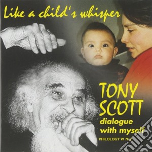 Tony Scott - Like A Child's Whisper cd musicale di SCOTT TONY