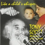 Tony Scott - Like A Child's Whisper cd