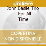 John Basile Trio - For All Time cd