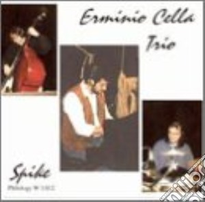 Erminio Cella Trio - Spike cd musicale di CELLA ERMINIO
