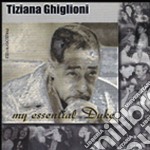 Tiziana Ghiglioni - My Essential Duke
